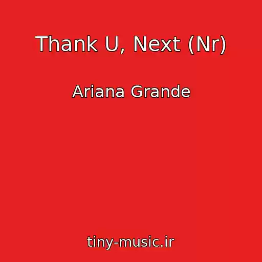 کاور آهنگ Thank U, Next (Nr) از Ariana Grande