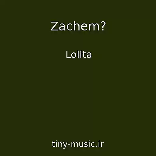 کاور آهنگ Zachem? از Lolita