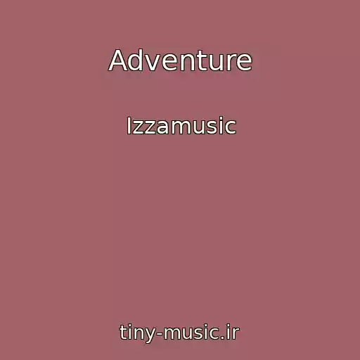 کاور آهنگ Adventure از Izzamusic