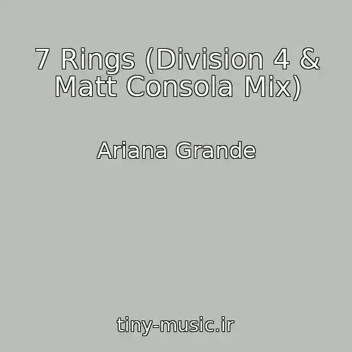 کاور آهنگ 7 Rings (Division 4 & Matt Consola Mix) از Ariana Grande