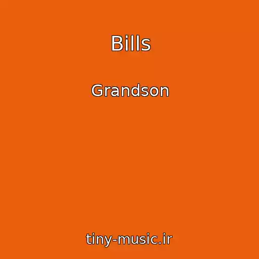 کاور آهنگ Bills از Grandson