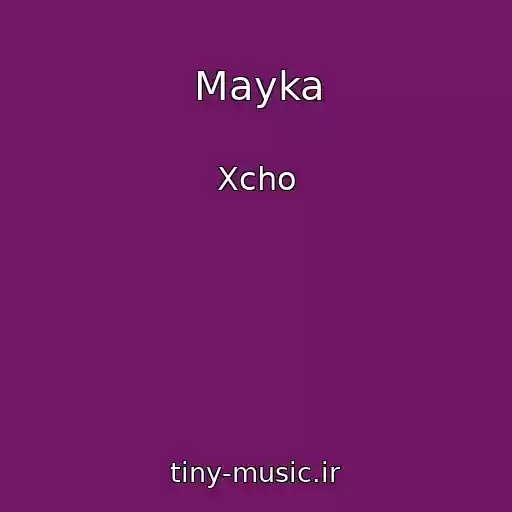 کاور آهنگ Mayka از Xcho