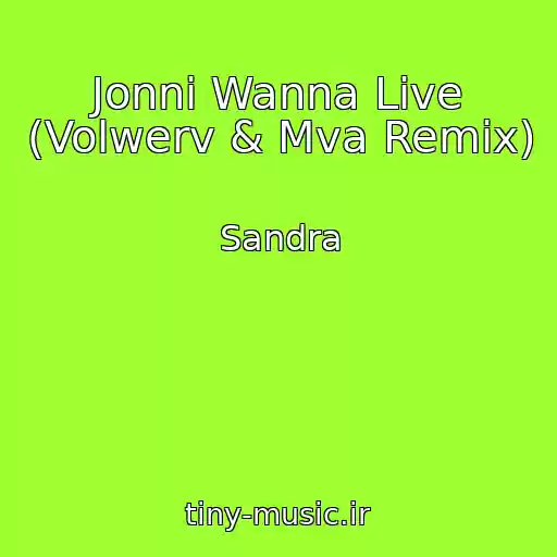 کاور آهنگ Jonni Wanna Live (Volwerv & Mva Remix) از Sandra
