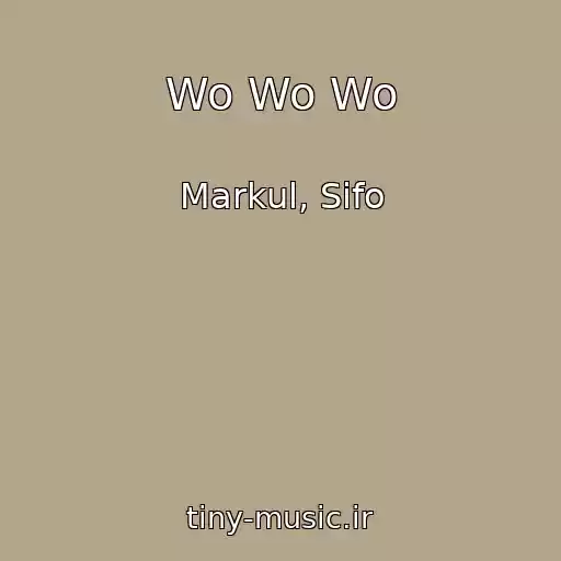کاور آهنگ Wo Wo Wo از Markul, Sifo
