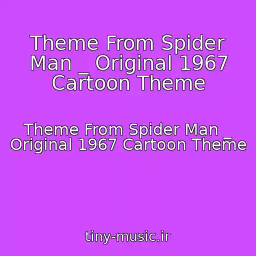 کاور آهنگ Theme From Spider Man _ Original 1967 Cartoon Theme از Theme From Spider Man _ Original 1967 Cartoon Theme