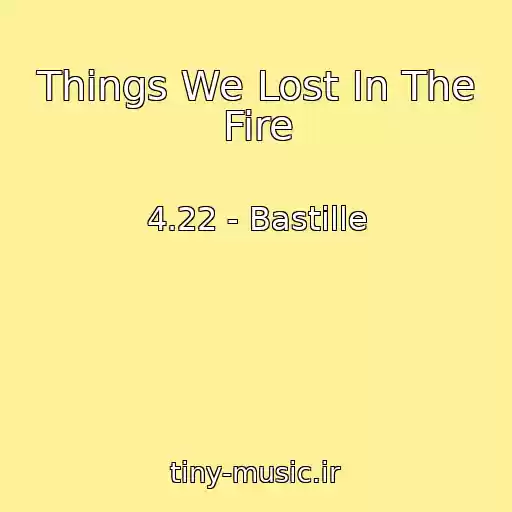 کاور آهنگ Things We Lost In The Fire از 4.22 - Bastille