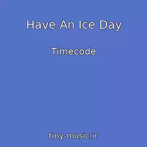 کاور آهنگ Have An Ice Day از Timecode