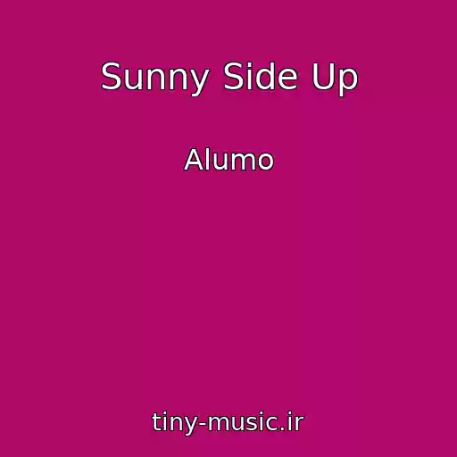 کاور آهنگ Sunny Side Up از Alumo