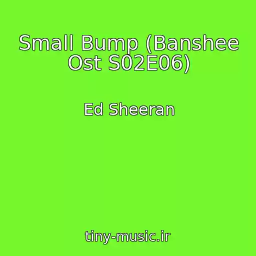 کاور آهنگ Small Bump (Banshee Ost S02E06) از Ed Sheeran