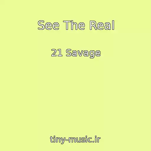 کاور آهنگ See The Real از 21 Savage