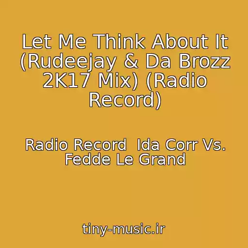 کاور آهنگ Let Me Think About It (Rudeejay & Da Brozz 2K17 Mix) (Radio Record) از Radio Record  Ida Corr Vs. Fedde Le Grand