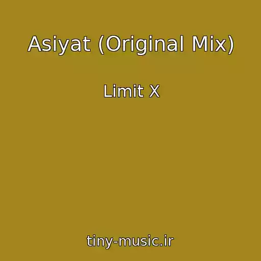کاور آهنگ Asiyat (Original Mix) از Limit X