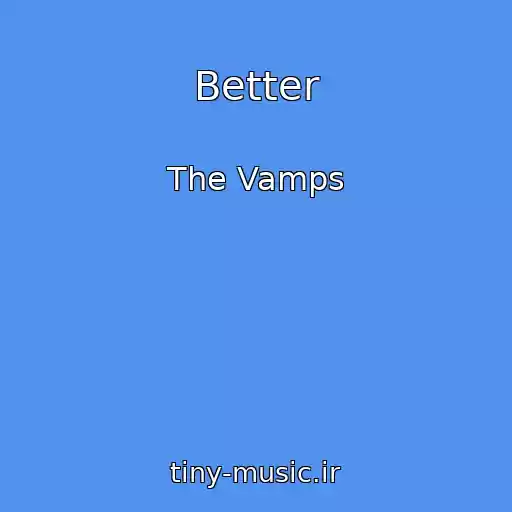 کاور آهنگ Better از The Vamps