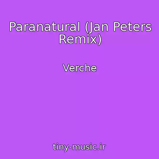 کاور آهنگ Paranatural (Jan Peters Remix) از Verche