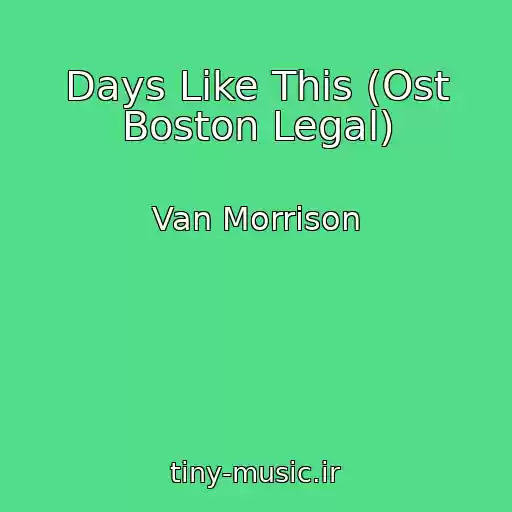 کاور آهنگ Days Like This (Ost Boston Legal) از Van Morrison