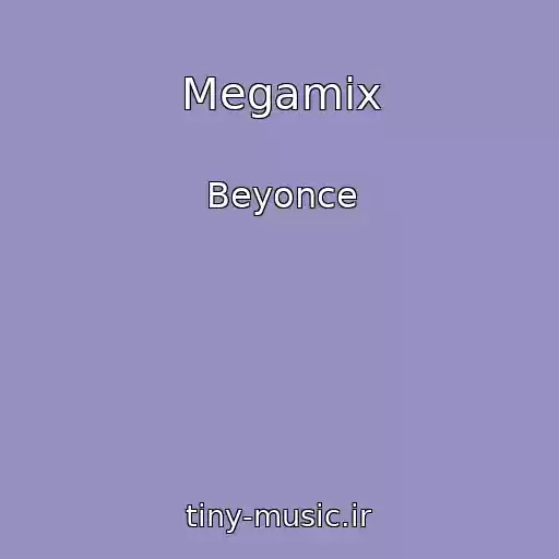 کاور آهنگ Megamix از Beyonce