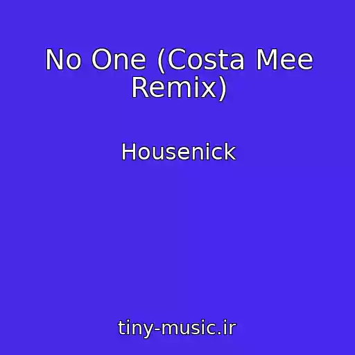 کاور آهنگ No One (Costa Mee Remix) از Housenick