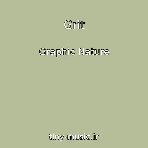 کاور آهنگ Grit از Graphic Nature
