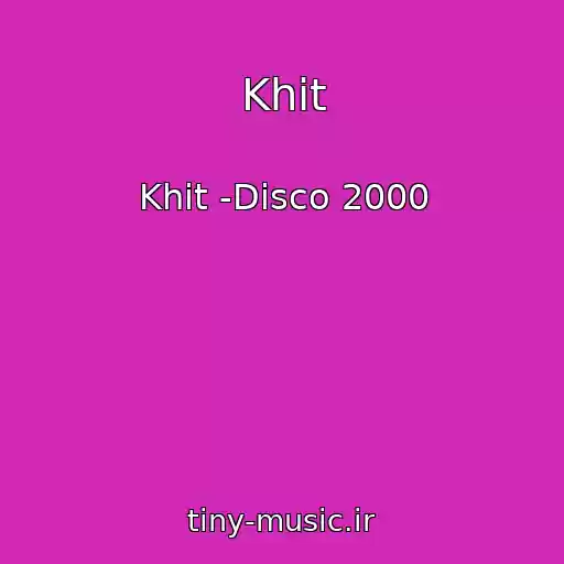 کاور آهنگ Khit از Khit -Disco 2000