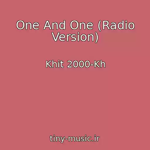 کاور آهنگ One And One (Radio Version) از Khit 2000-Kh