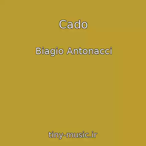 کاور آهنگ Cado از Biagio Antonacci