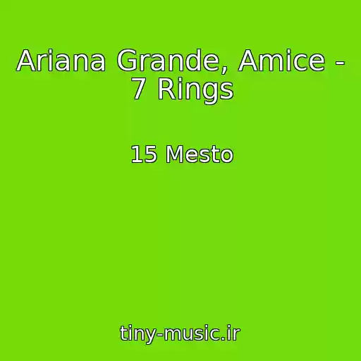 کاور آهنگ Ariana Grande, Amice - 7 Rings از 15 Mesto