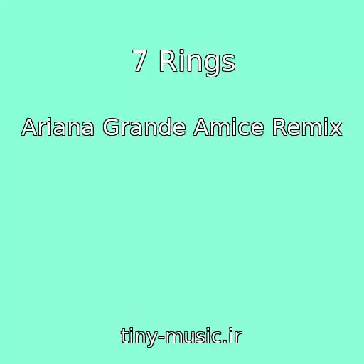 کاور آهنگ 7 Rings از Ariana Grande Amice Remix