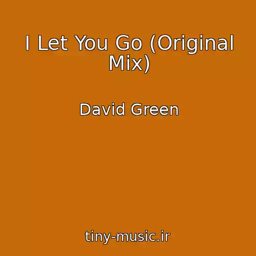 کاور آهنگ I Let You Go (Original Mix) از David Green