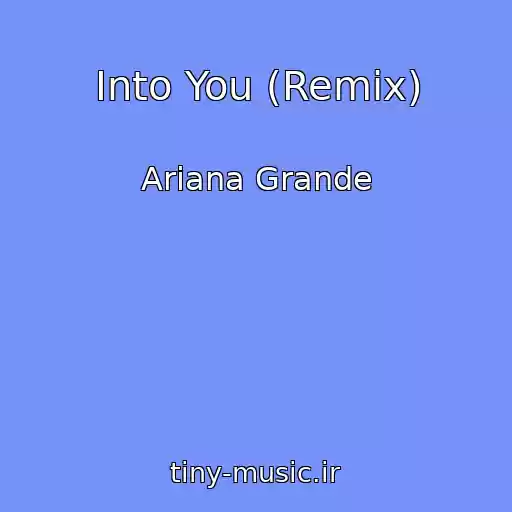 کاور آهنگ Into You (Remix) از Ariana Grande