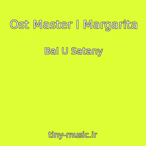 کاور آهنگ Ost Master I Margarita از Bal U Satany