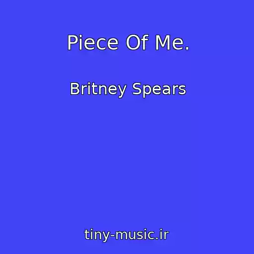 کاور آهنگ Piece Of Me. از Britney Spears
