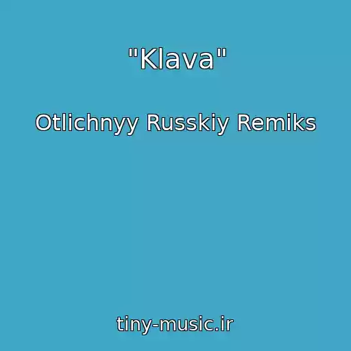 کاور آهنگ "Klava" از Otlichnyy Russkiy Remiks