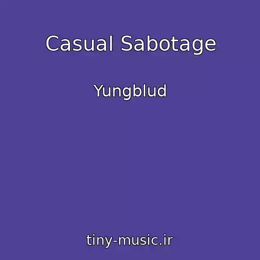 کاور آهنگ Casual Sabotage از Yungblud