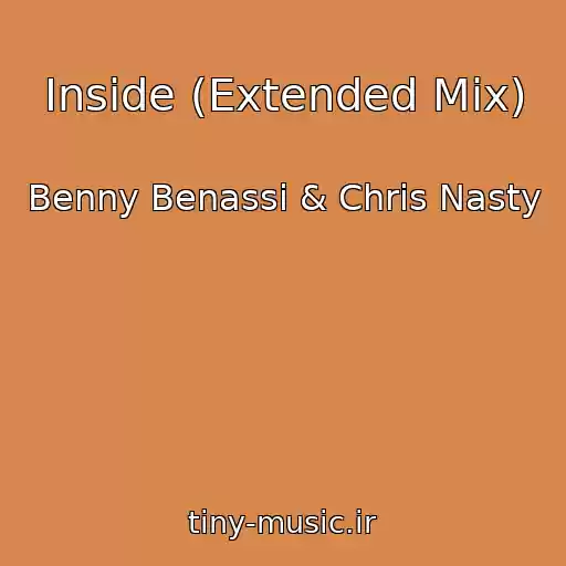 کاور آهنگ Inside (Extended Mix) از Benny Benassi & Chris Nasty