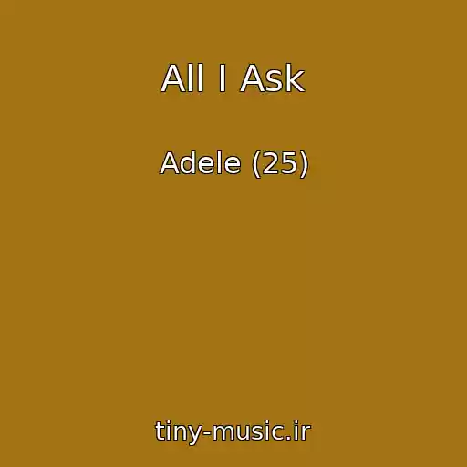 کاور آهنگ All I Ask از Adele (25)