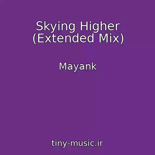 کاور آهنگ Skying Higher (Extended Mix) از Mayank