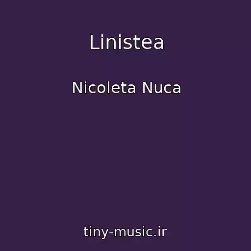 کاور آهنگ Linistea از Nicoleta Nuca
