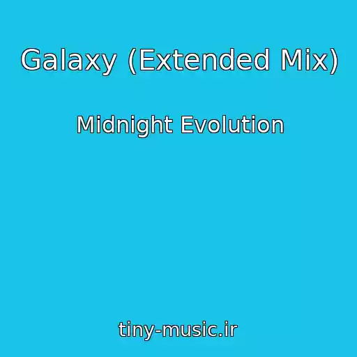 کاور آهنگ Galaxy (Extended Mix) از Midnight Evolution