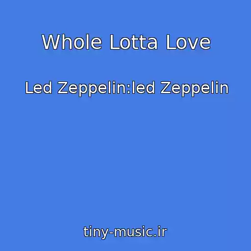 کاور آهنگ Whole Lotta Love از Led Zeppelin:led Zeppelin