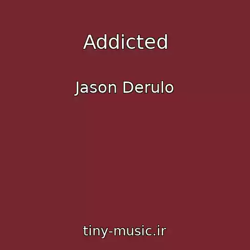کاور آهنگ Addicted از Jason Derulo