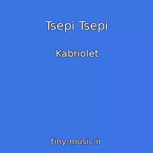 کاور آهنگ Tsepi Tsepi از Kabriolet