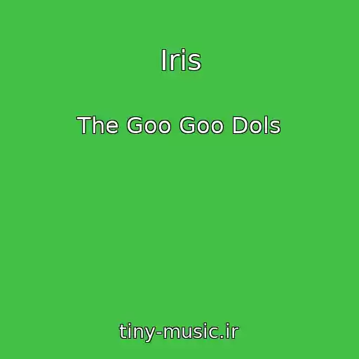کاور آهنگ Iris از The Goo Goo Dols