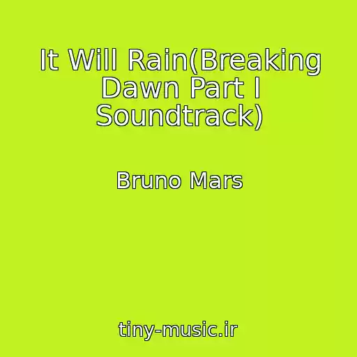 کاور آهنگ It Will Rain(Breaking Dawn Part I Soundtrack) از Bruno Mars