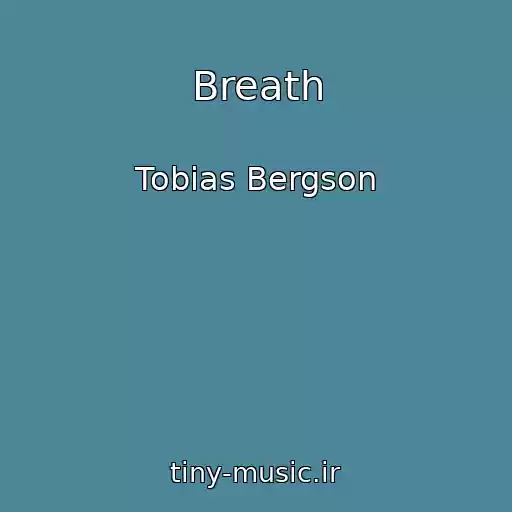 کاور آهنگ Breath از Tobias Bergson