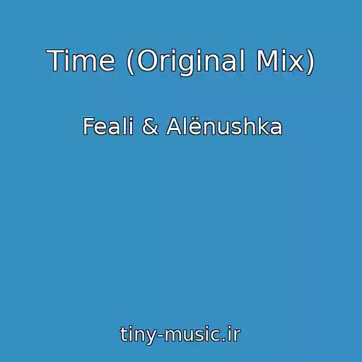 کاور آهنگ Time (Original Mix) از Feali & Alënushka