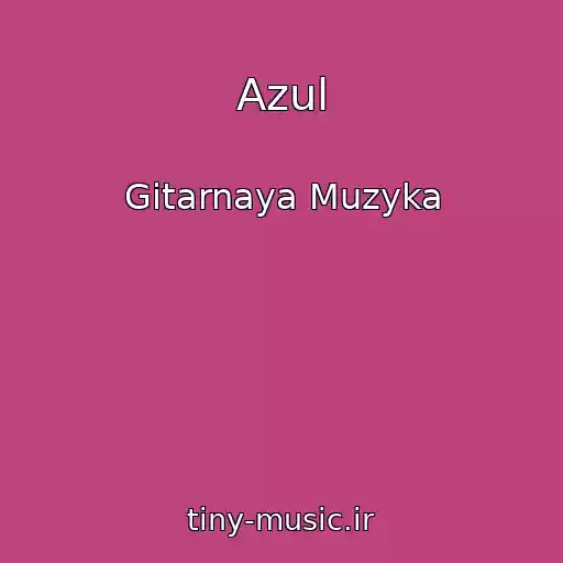 کاور آهنگ Azul از Gitarnaya Muzyka