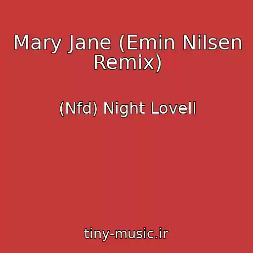 کاور آهنگ Mary Jane (Emin Nilsen Remix) از (Nfd) Night Lovell