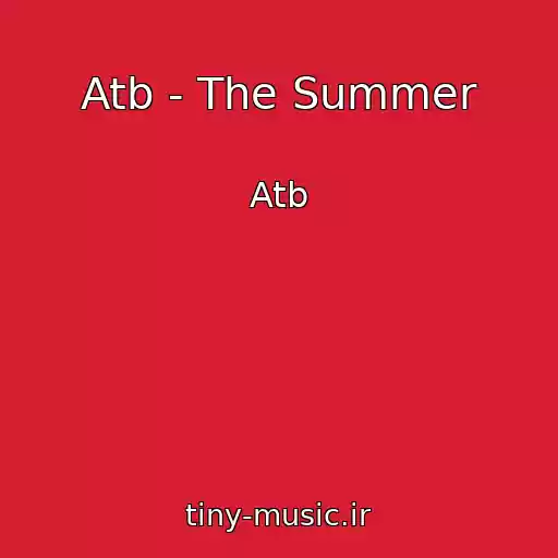 کاور آهنگ Atb - The Summer از Atb