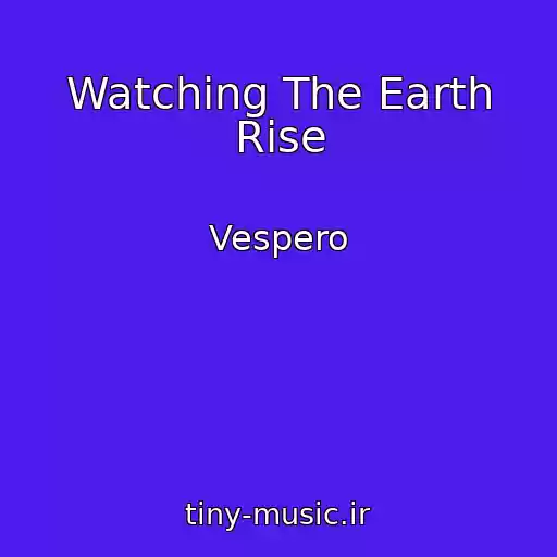 کاور آهنگ Watching The Earth Rise از Vespero