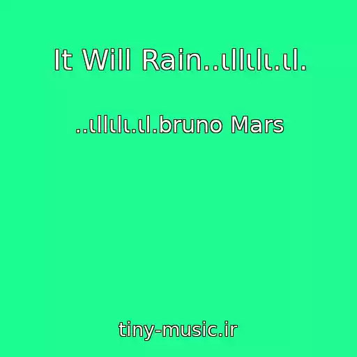 کاور آهنگ It Will Rain..ιllιlι.ιl. از ..ιllιlι.ιl.bruno Mars